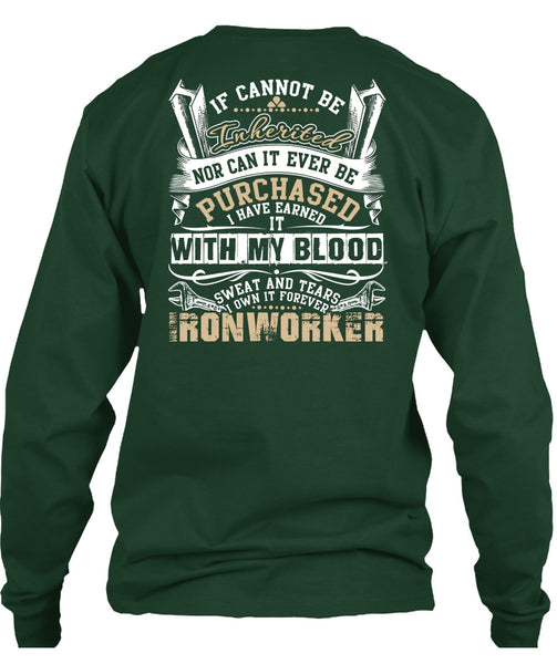 I Own It Forever Ironworker T Shirt, Sweat And Tears T Shirt