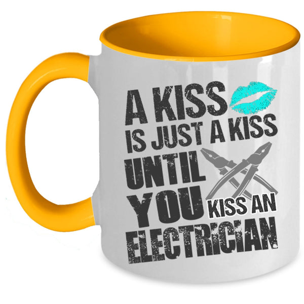 Until You Kiss An Electrician Coffee Mug, A Kiss Is Just A Kiss Accent Mug