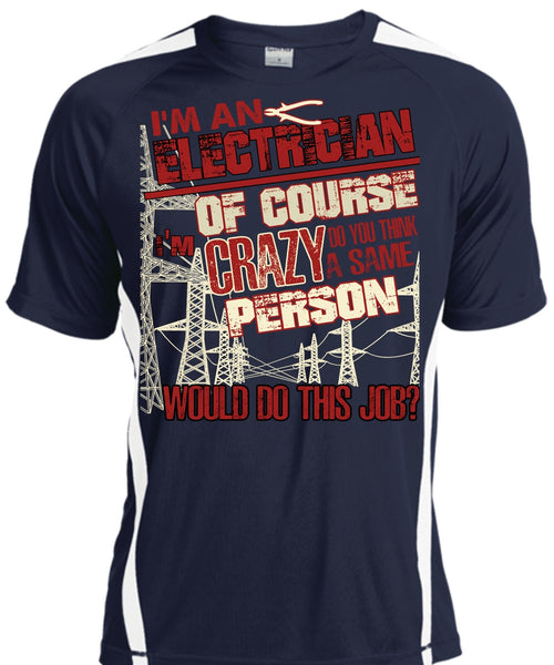 I'm An Electrician T Shirt, Crazy Person T Shirt, Cool Shirt