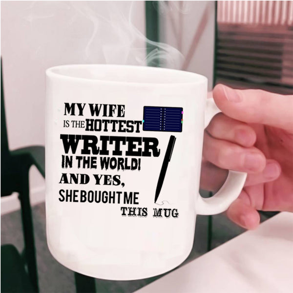 Married Coffee Mug, My Wife Is The Hottest Writer In The World Cup