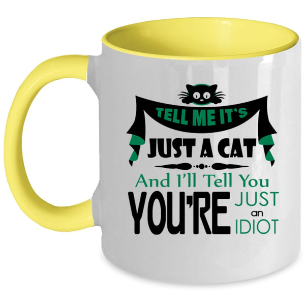 Tell Me It's Just A Cat Mug, Cute Cats Cup