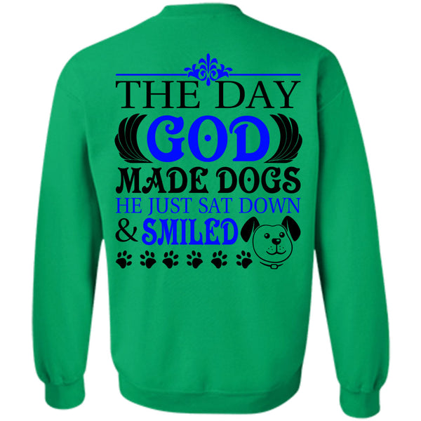 Loving T Shirt, The Day God Made Dogs Sweatshirt