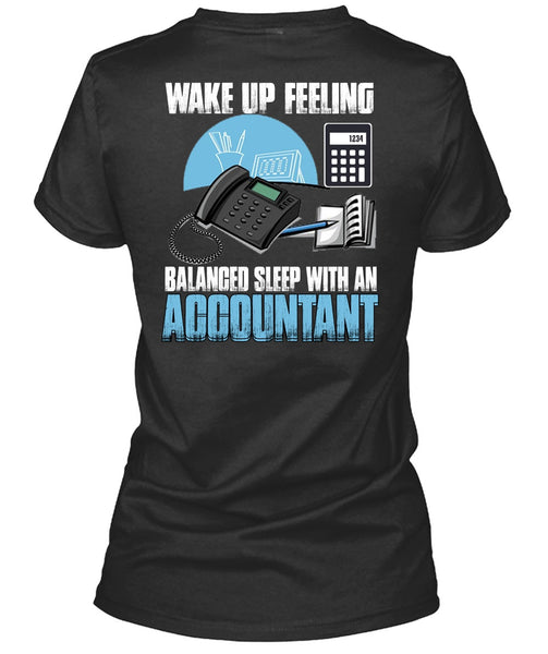 Wake Up Feeling T Shirt, Balanced Sleep With An Accountant T Shirt