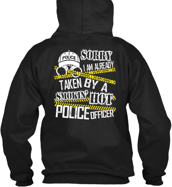 I Am Already Taken By A Police Officer T Shirt, Being A Police T Shirt