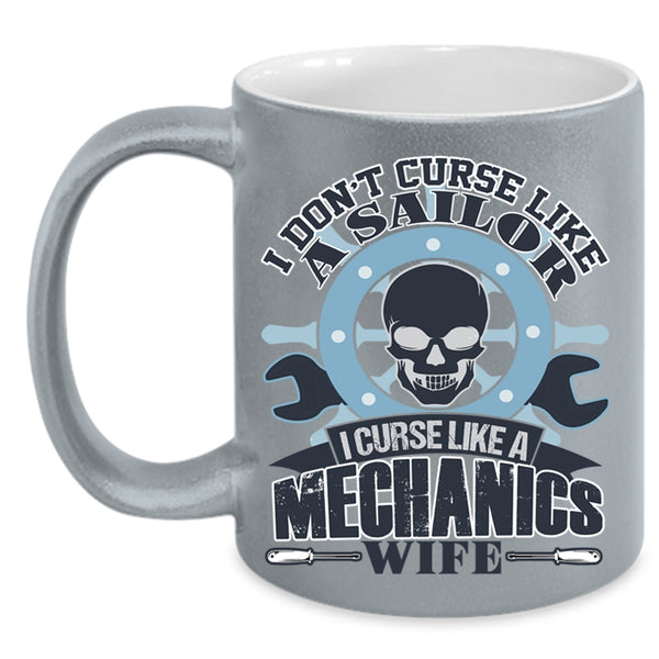I Curse Like A Mechanic's Wife Coffee Mug, I Don't Curse Like A Sailor Accent Mug