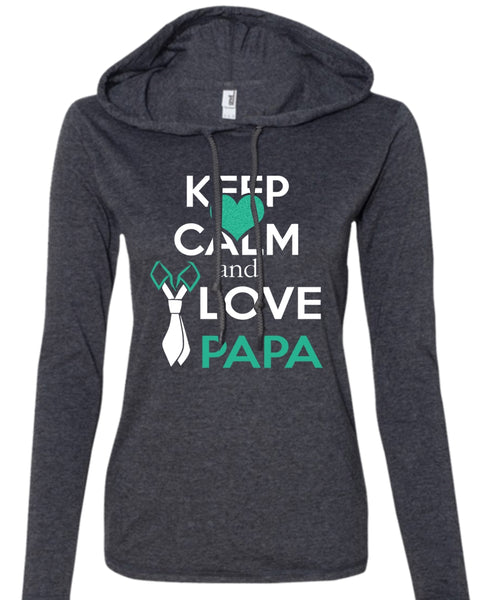 Keep Calm And Love Papa T Shirt, Father's Day T Shirt (Anvil Ladies Ringspun Hooded)