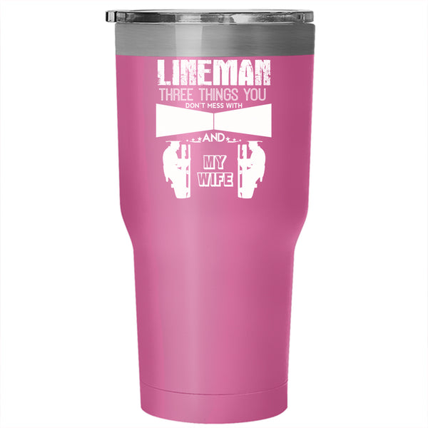 Lineman Tumbler 30 oz Stainless Steel, Three Things You Don't Mess With Travel Mug