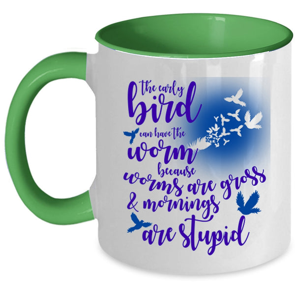 Funny Saying Coffee Mug, The Early Bird Can Have The Worm Accent Mug