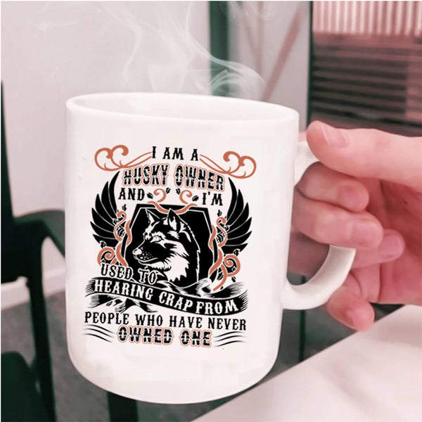 Funny Gift For Husky Owner Coffee Mug, I Am A Husky Owner Cup