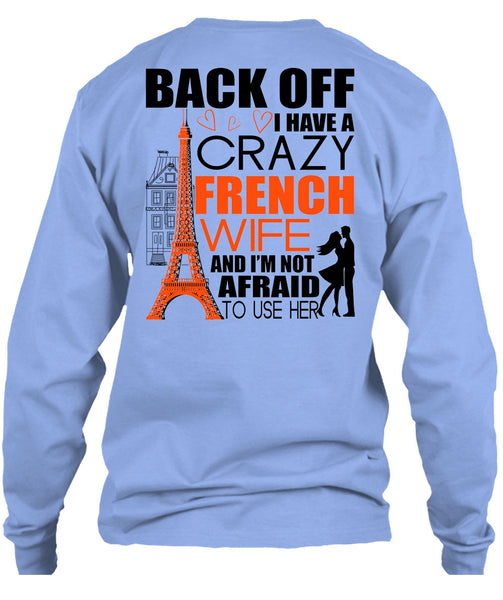 I Have A Crazy French Wife T Shirt, I Love French T Shirt