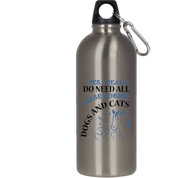 I Really Do Need All These Horses 20 oz Stainless Steel Bottle,Dogs And Cats Outdoor Sports Water Bottle