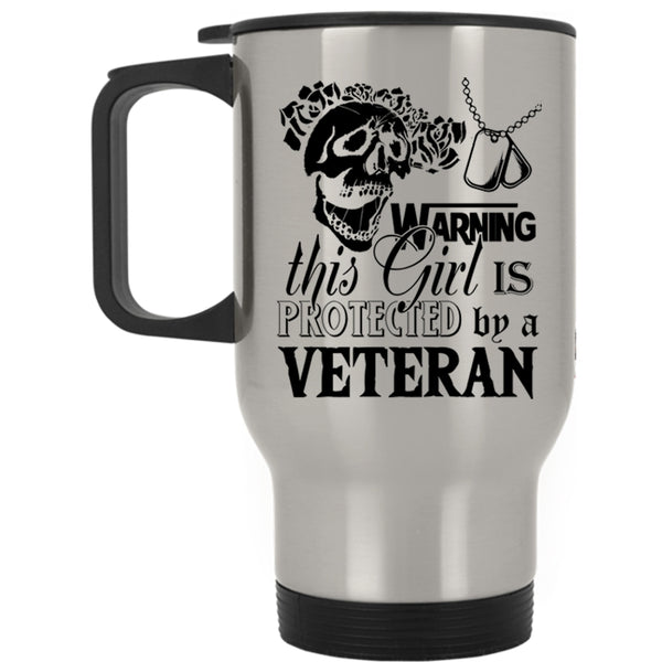 Veteran's Daughter Travel Mug, This Girl Is Protect By A Veteran Mug
