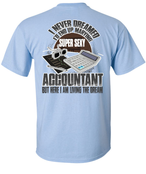 I'd End Up Marrying Accountant T Shirt, I Love Accountant T Shirt