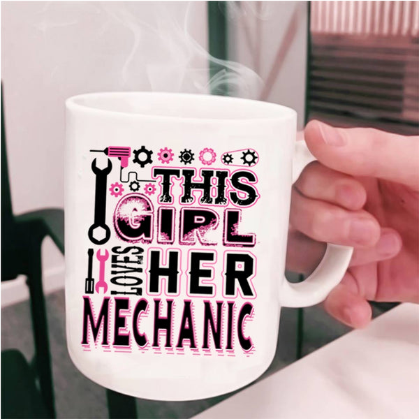 Gift For My Wife Coffee Mug, This Girl Loves Her Mechanic Cup