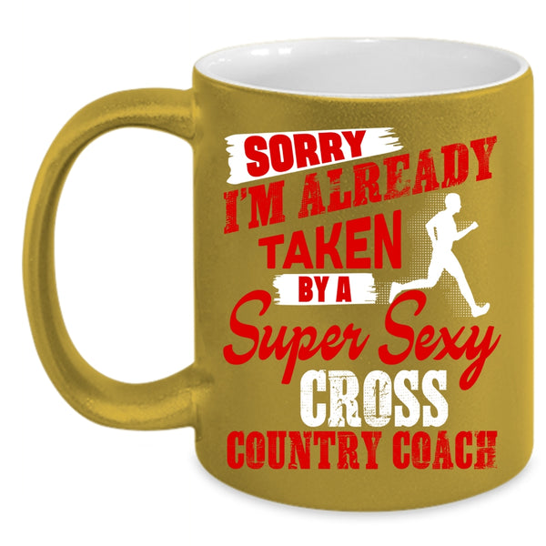 I'm Already Taken By A Cross Country Coach Coffee Mug, Married Coffee Cup