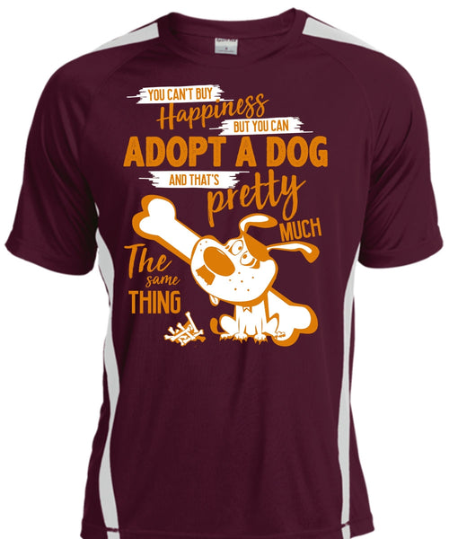 You Can't Buy Happiness T Shirt, You Can Adopt A Dog T Shirt, Cool Shirt