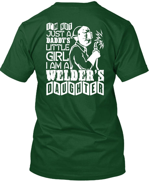 I Am A Welder's Daughter T Shirt, Daddy's Little Girl T Shirt