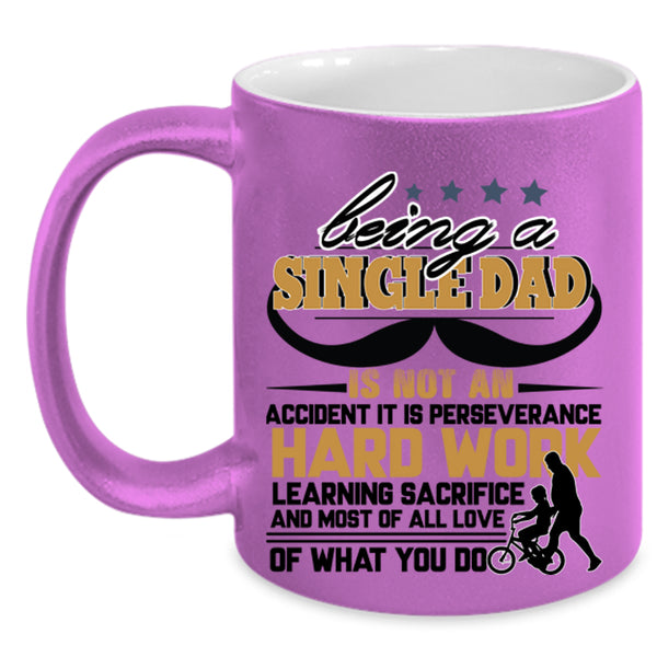 Cool Gift For Dad Coffee Mug, Being A Single Dad Accent Mug