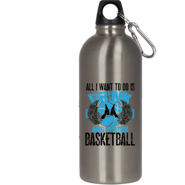 All I Want To Do Is Drink And Watch Basketball 20 oz Stainless Steel Bottle,Basketball Lover Outdoor Sports Water Bottle