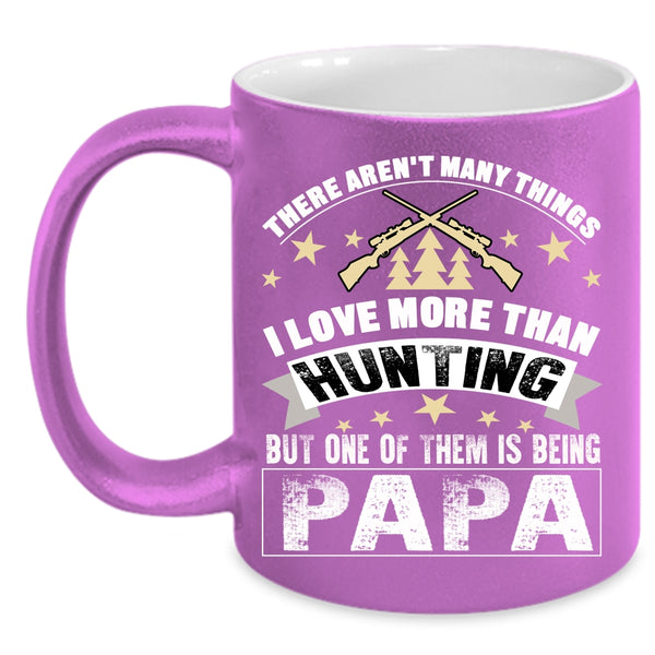I Love Hunting Coffee Mug, I Love Being Papa Coffee Cup