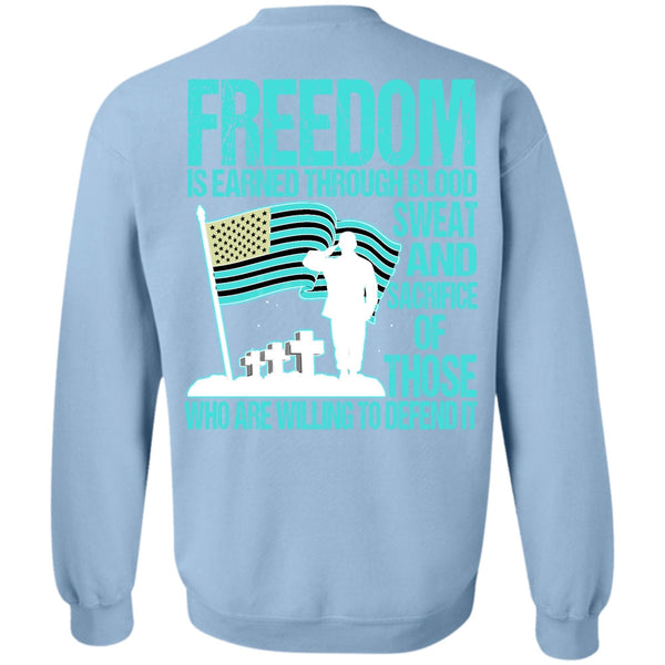 I Love Veteran T Shirt, Freedom Is Earned Sweatshirt