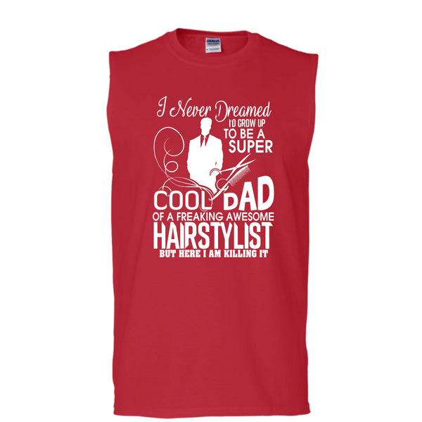 To be A Cool Dad T Shirt, Freaking Awesome Hairstylist Tank Top (Men's Cotton Sleeveless)