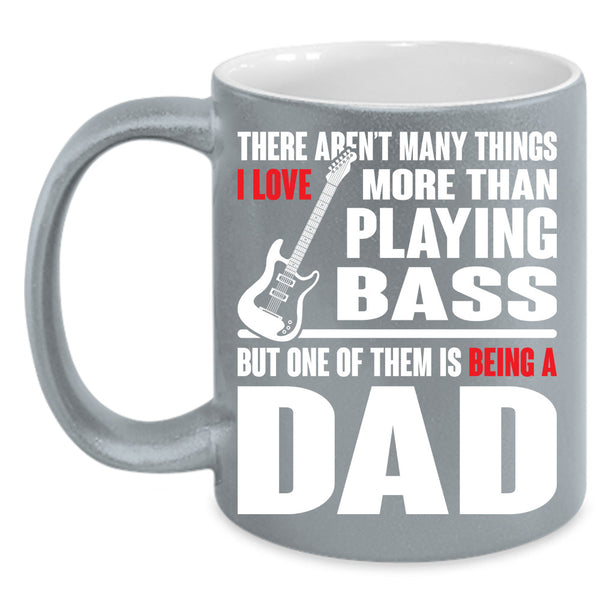 Being A Dad Cup, Playing Bass Mug, Gift For Father's Day Cup