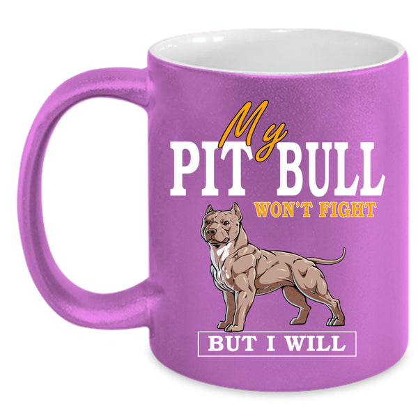 My Pit Bull Won't Fight Coffee Mug, Cool Dogs Coffee Cup