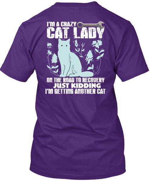 I'm A Crazy Cat Lady On The Road T Shirt, I'm Getting Another Cat T Shirt