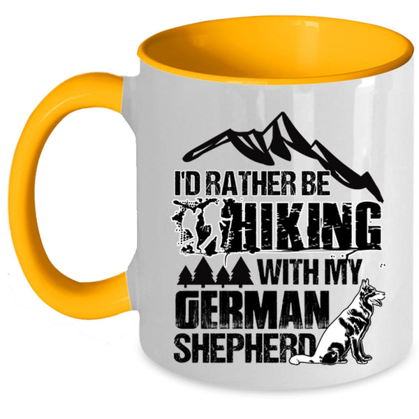 Funny Hiking Coffee Mug, I'd Rather Hiking With My German Shepherd Accent Mug