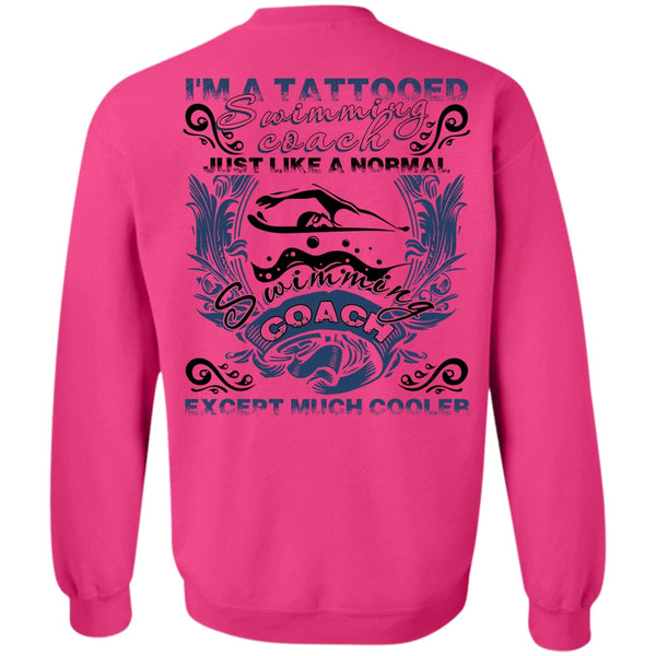 I Love Swimming T Shirt, I'm A Tattooed Swimming Coach Sweatshirt