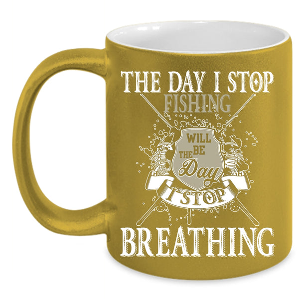 I Stop Fishing Coffee Mug, I Stop Breathing Coffee Cup
