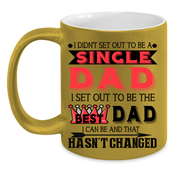 To Be The Best Dad Coffee Mug, To Be A Single Dad Accent Mug