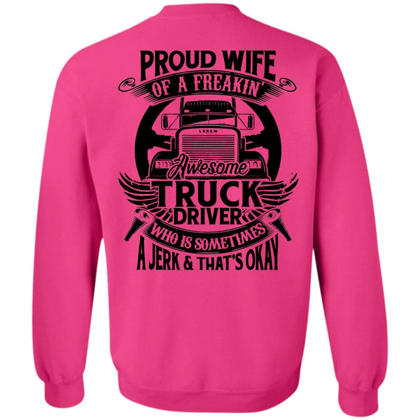 I Love Trucking T Shirt, Proud Wife Of A Freaking Awesome Truck Driver Sweatshirt