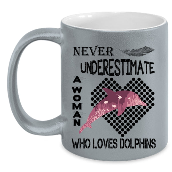 Cute Girls Coffee Mug, Never Underestimate A Woman Loves Dolphins Accent Mug