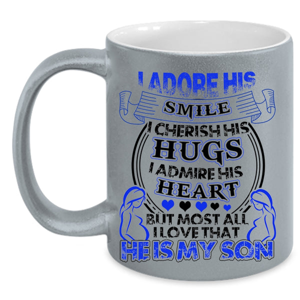 I Love That He Is My Son Coffee Mug, I Admire His Heart Accent Mug