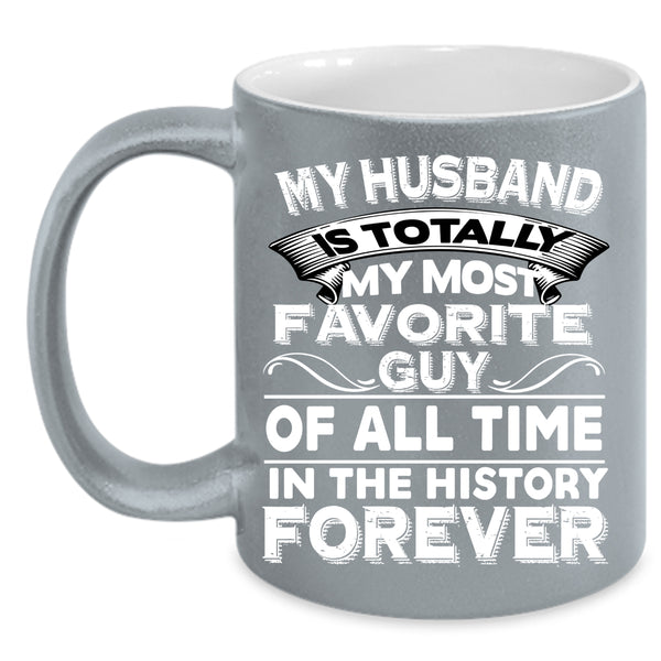 My Husband Is My Most Favorite Guy Coffee Mug, Beautiful Wife Coffee Cup