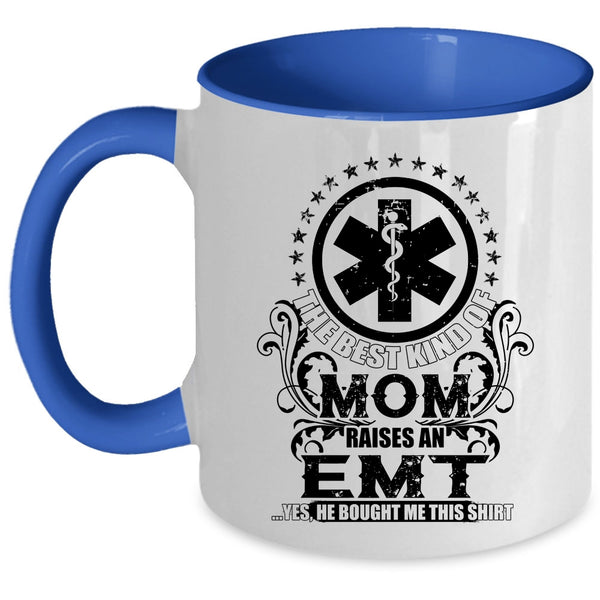 Mother Ever Coffee Mug, The Best Kind Of Mom Raises An EMT Accent Mug