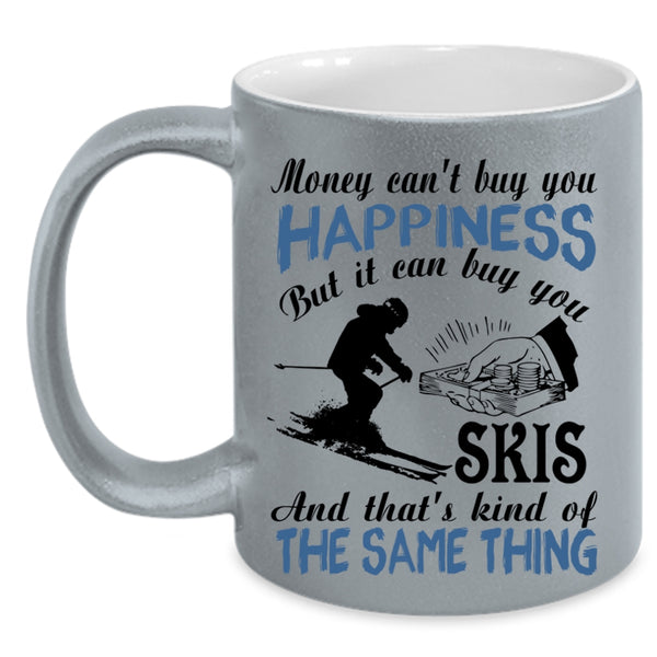 It Can Buy You Skis Coffee Mug, Money Can't Buy You Happiness Accent Mug