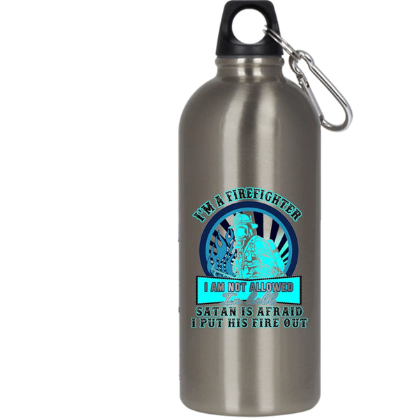 I'm A Firefighter 20 oz Stainless Steel Bottle,Awesome Gift For Firefighter Outdoor Sports Water Bottle