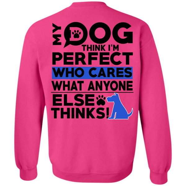 I Love My Dog T Shirt, My Dog Think Sweatshirt