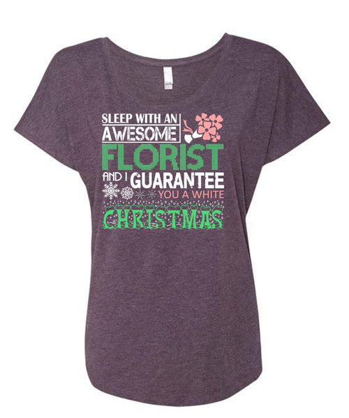Sleep With An Awesome Florist T Shirt, I Guarantee You A White Christmas T Shirt, Cool Shirt (Ladies' Triblend Dolman Sleeve)