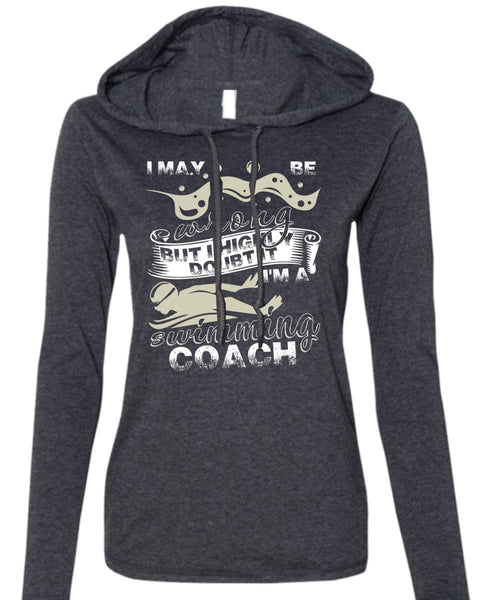 I'm A Swimming Coach T Shirt, Being A Swimmer T Shirt (Anvil Ladies Ringspun Hooded)