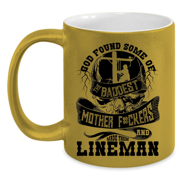 Made Them Lineman Coffee Mug, The Baddest Mother Accent Mug