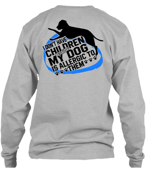 I Don't Have Children T Shirt, I Love Dog T Shirt