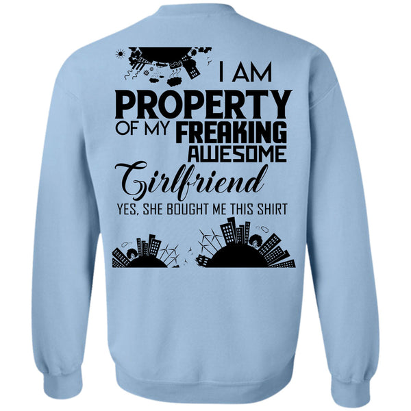 Being A Husband T Shirt, I Am Property Of My Freaking Awesome Girlfriend Sweatshirt