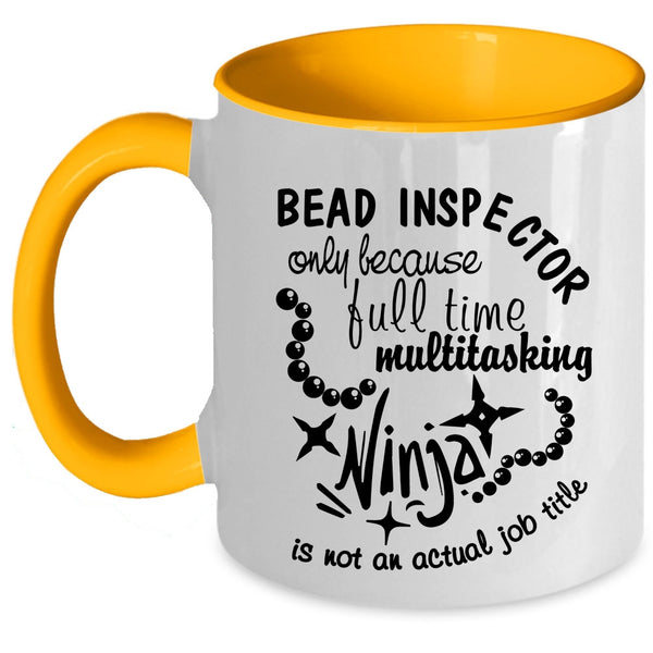 Not An Actual Job Title Coffee Mug, Bead Inspector Accent Mug