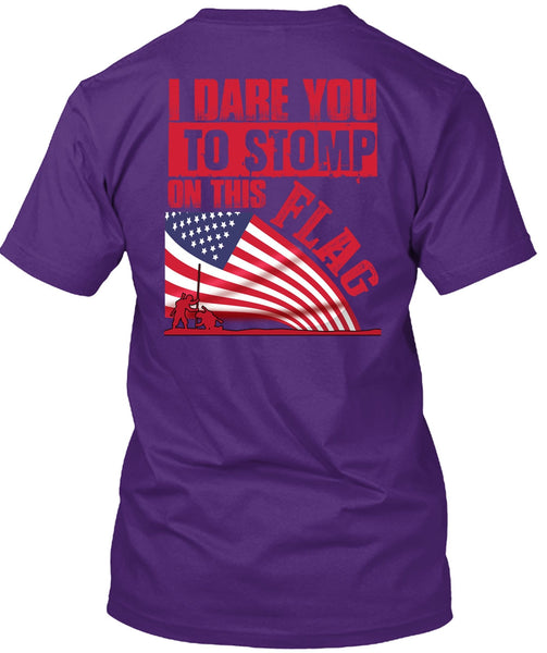 I Dare You To Stomp On This Flag T Shirt, Being A Veteran T Shirt
