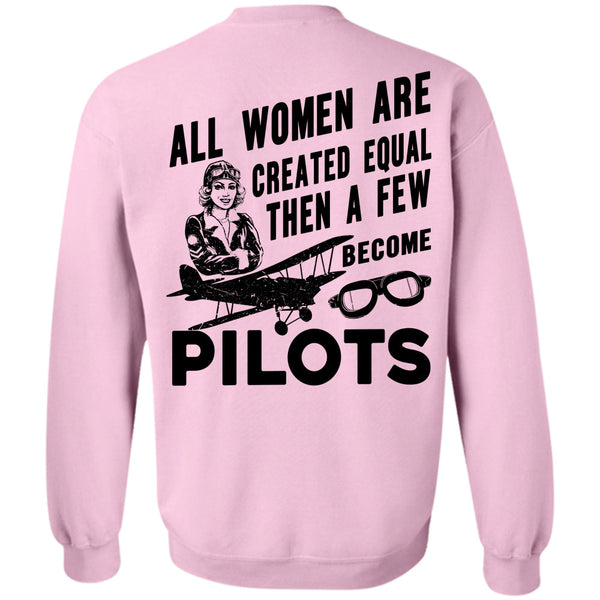 Being A Pilots T Shirt, All Women Are Created Equal Sweatshirt