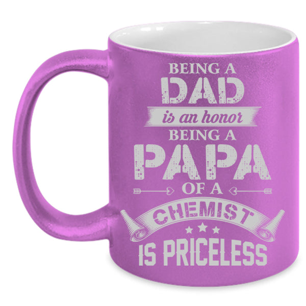 Being A Dad Is An Horor Cup, Being A Papa Of A Chemist Is Priceless Mug